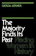 THE MAJORITY FINDS ITS PAST: PLACING WOMEN IN HISTORY