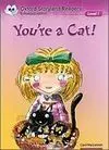 You Re a Cat!