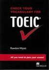 CHECK YOUR VOCABULARY FOR TOEIC