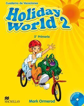 HOLIDAY WORLD 2º PRIMARIA + CD - CUADERNO DE VACAC