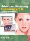 Advanced Photoshop Elements 5. 0 For Digital Photographers