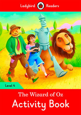 THE WIZARD OF OZ : LADYBIRD READERS LEVEL 4 ACTIVITY BOOK