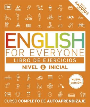 ENGLISH FOR EVERYONE - LIBRO DE EJERCICIOS (NIVEL 2 INICIAL