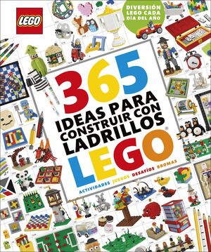 365 IDEAS PARA CONSTRUIR CON LADRILLOS LEGO NUEVA EDICIÓN