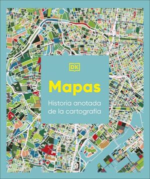 MAPAS: HISTORIA ANOTADA DE LA CARTOGRAFÍA