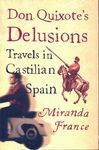 DON QUIXOTES DELUSIONS, TRAVELS IN CASTILIAN SPAIN