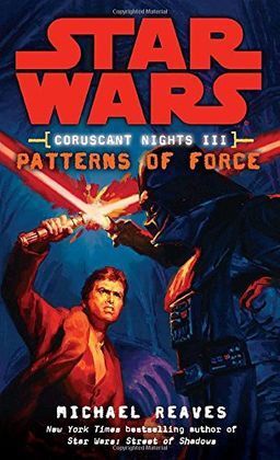 STAR WARS. PATTERNS OF FORCE. CORUSCANT NIGHTS III
