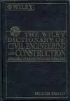 The Wiley Dictionary Of Civil Engineering And Construction: English-Spanish/Spanish-English
