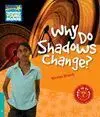 Why Do Shadows Change?