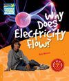 WHY DOES ELECTRICITY FLOW?