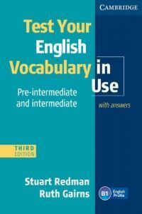 TEST YOUR ENGLISH VOCABULARY IN USE PRE-INTERMEDIATE AND INTERMEDIATE WITH ANSWERS 3ED
