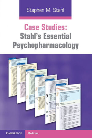 CASE STUDIES: STAHL´S  ESSENTIAL PSYCHOPHARMACOLOGY