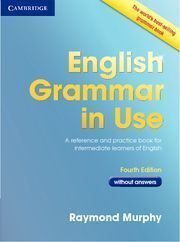 ENGLISH GRAMMAR IN USE WITHOUT KEY 4 EDITION