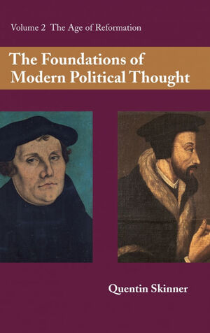 THE FOUNDATIONS OF MODERN POLITICAL THOUGHT VOLUME I AND II
