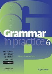 GRAMMAR IN PRACTICE 6. UPPER-INTERMEDIATE