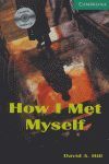 HOW I MET MYSELF. BOOK + CD PACK LEVEL 3
