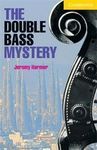 THE DOUBLE BASS MYSTERY. BOOK + CD PACK LEVEL 2