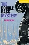 The Double Bass Mystery. Book + Cd Pack Level 2