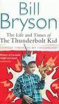 THE LIFE AND TIMES OF THE THUNDERBOLT KID