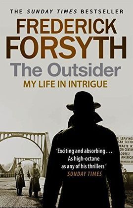 THE OUTSIDER : MY LIFE IN INTRIGUE