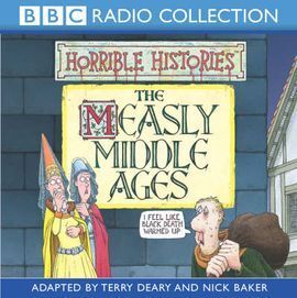 HORRIBLE HISTORIES: THE MEASLY MIDDLE AGES