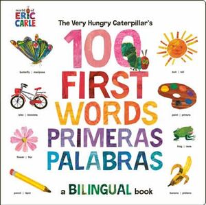THE VERY HUNGRY CATERPILLAR`S FIRST 100 WORDS