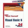 TEACH YOURSELF VISUAL BASIC 6 IN 24 HOURS