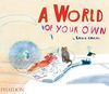 A WORLD OF YOUR OWN