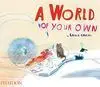 A World Of Your Own
