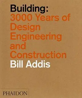 Building: 3. 000 Years Of Design, Engineering & Construction