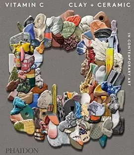Vitamin C X Clay And Ceramic In Contemporany Art