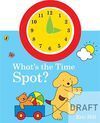 WHAT'S THE TIME, SPOT?
