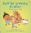 DON T BE GREEDY GRAHAM