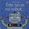 ÉSTE NO ES MI ROBOT...