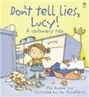 DON T TELL LIES, LUCY!