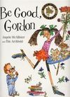 BE GOOD GORDON