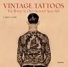 Vintage Tattoos: The Book Of Old-School Skin Art