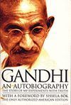 GANDHI AN AUTOBIOGRAPHY: THE STORY OF MY EXPERIMENTS WITH TRUTH