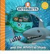 THE OCTONAUTS AND THE WHITE TIP SHARK