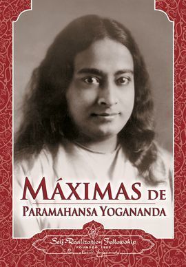 MÁXIMAS DE PARAMAHANSA YOGANANDA