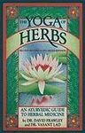 YOGA OF HERBS, AYURVEDIC GUIDE