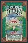 Yoga Of Herbs, Ayurvedic Guide