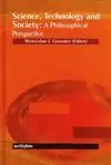 Science, Technology And Society: a Philosophical Perspective