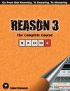 REASON 3 THE COMPLETE COURSE