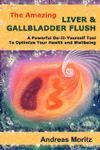 THE AMAZING LIVER & GALLBLADDER FLUSH