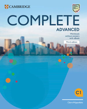 COMPLETE ADVANCED THIRD EDITION. WORKBOOK WITHOUT ANSWERS WITH EBOOK