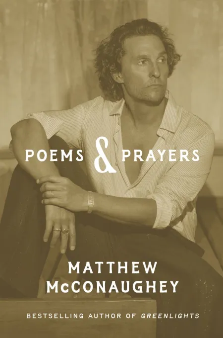Poems & Prayers: Matthew Mcconaughey's Brand New Inspirational Book