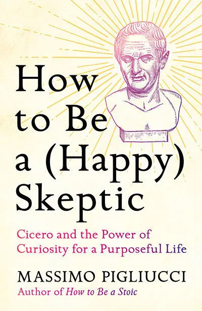 How To Be a (Happy) Skeptic