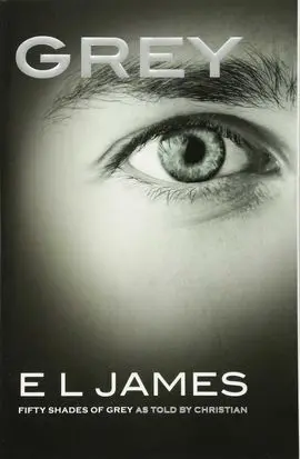 Grey: Fifty Shades Of Grey As Told By Christian