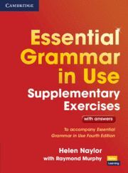 ESSENTIAL GRAMMAR IN USE (4TH ED.). SUPLEMENTARY EXERCISES